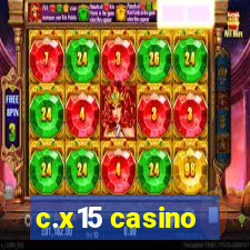 c.x15 casino